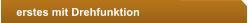 erstes mit Drehfunktion