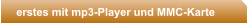 erstes mit mp3-Player und MMC-Karte